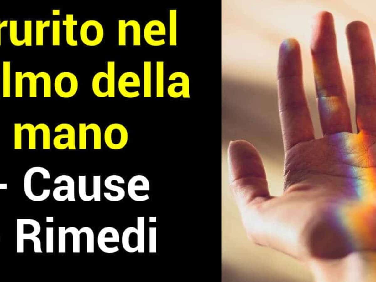 Perche Prudono I Palmi Delle Mani Cause E Soluzioni