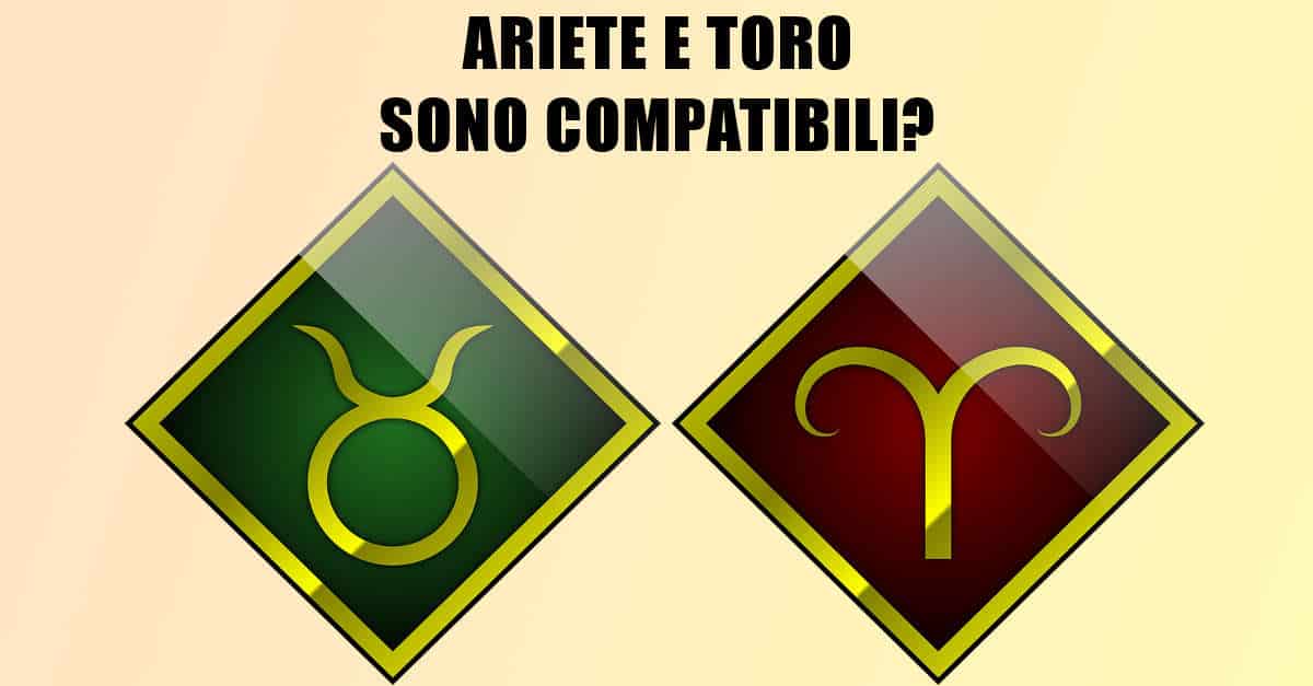 Ariete e Toro sono compatibili? Ecco cosa dicono le stelle!