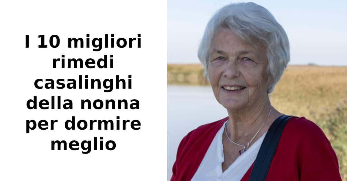 I 10 migliori rimedi casalinghi della nonna per dormire meglio