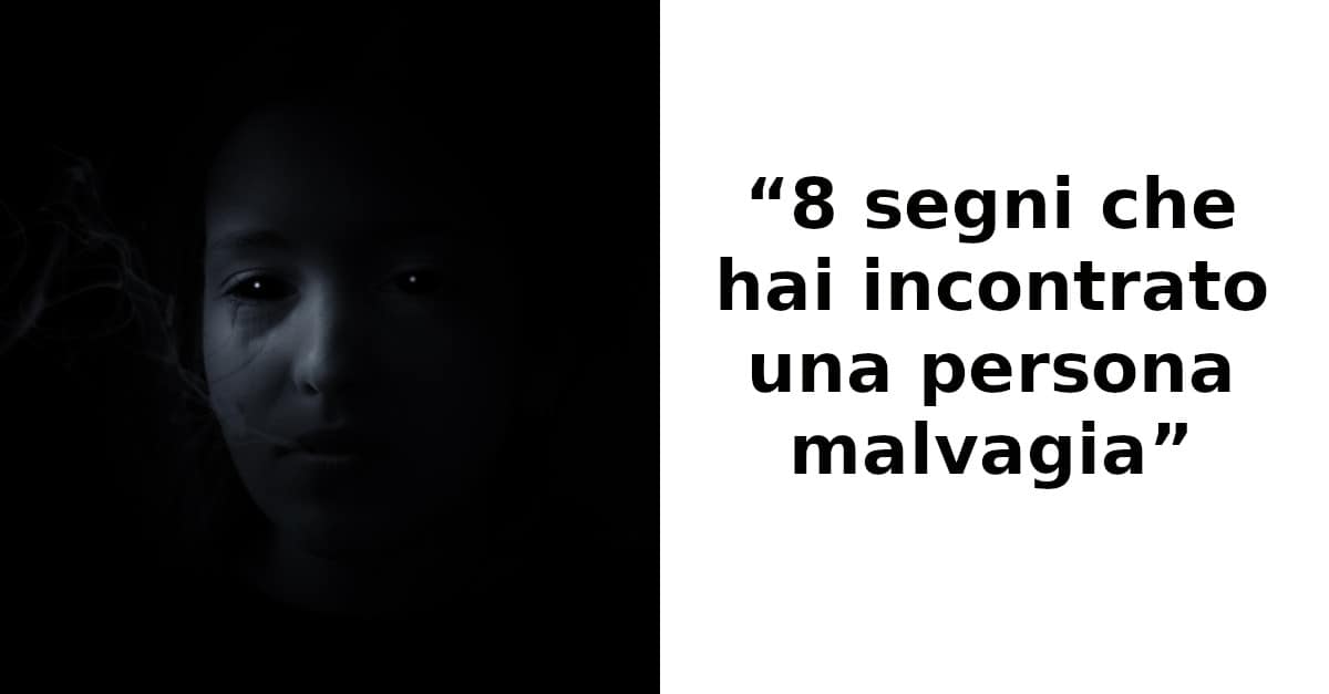 Impara a riconoscere le caratteristiche delle persone malvagie