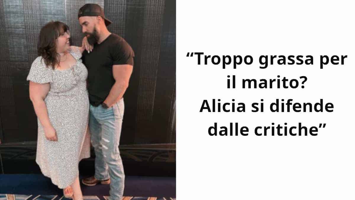Troppo grassa per il marito? Alicia si difende dalle critiche